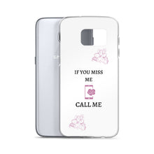 Load image into Gallery viewer, If You Miss Me - Samsung Case - Skip The Distance, Inc