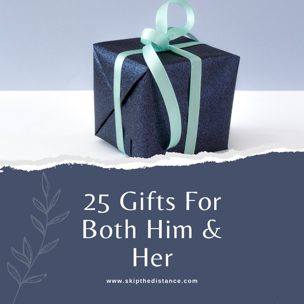 25 Gift Ideas For Both Him & Her