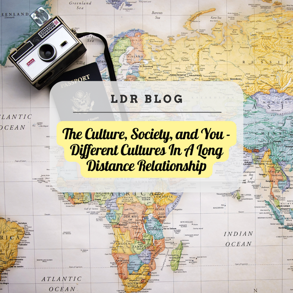 The Culture, Society and You - Different Cultures In A Long Distance Relationship