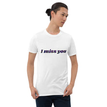 Load image into Gallery viewer, I Miss You - Men&#39;s T-Shirt - Skip The Distance, Inc
