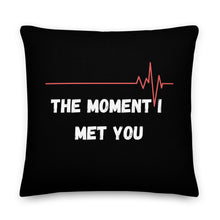 Load image into Gallery viewer, The Moment I Met You - Skip The Distance, Inc pillow in the size 22x22

