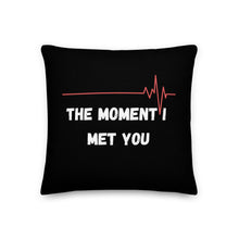 Load image into Gallery viewer, The Moment I Met You - Skip The Distance, Inc pillow in the size 18x18
