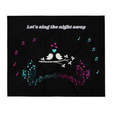 Load image into Gallery viewer, Sing The Night Away - Throw Blanket - Skip The Distance
