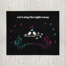 Load image into Gallery viewer, Sing The Night Away - Throw Blanket - Skip The Distance
